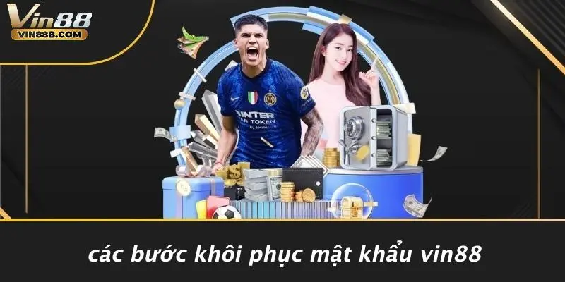 Các Bước Khôi Phục Mật Khẩu VIN88