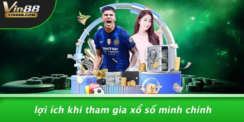 Lợi Ích Khi Tham Gia Xổ Số Minh Chính