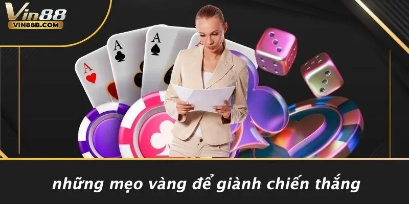 Những Mẹo Vàng Để Giành Chiến Thắng