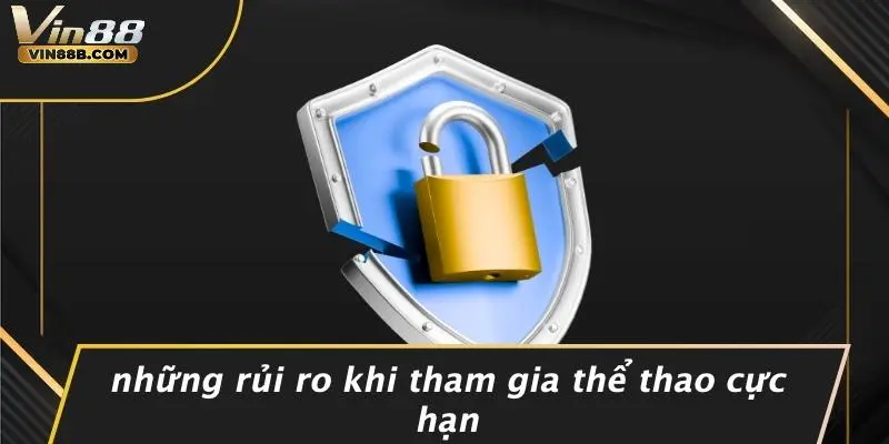 Những Rủi Ro Khi Tham Gia Thể Thao Cực Hạn