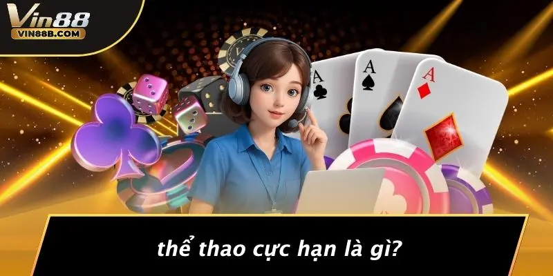 Thể Thao Cực Hạn Là Gì?